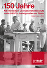 Buchcover 150 Jahre Arbeitsmedizin und Gesundheitsschutz in der BASF Ludwigshafen am Rhein