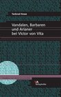 Buchcover Vandalen, Barbaren und Arianer bei Victor von Vita