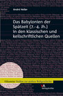 Buchcover Das Babylonien der Spätzeit (7.-4. Jh.) in den klassischen und keilschriftlichen Quellen