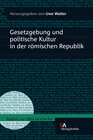 Buchcover Gesetzgebung und politische Kultur in der römischen Republik