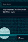 Buchcover Hegemoniale Männlichkeit bei Titus Livius