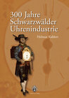 Buchcover 300 Jahre Schwarzwälder Uhrenindustrie