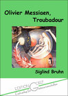 Buchcover Olivier Messiaen, Troubadour