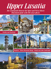 Buchcover Die Oberlausitz - Landschaft zwischen Spree und Neiße: Görlitz, Bautzen, Zittauer Gebirge, Heide- und Teichlandschaft - 