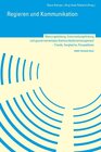 Buchcover Regieren und Kommunikation. Meinungsbildung, Entscheidungsfindung und gouvernementales Kommunikationsmanagement – Trends