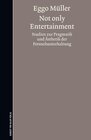 Buchcover Not only Entertainment. Studien zur Pragmatik und Ästhetik der Fernsehunterhaltung