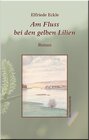 Buchcover Am Fluss bei den gelben Lilien