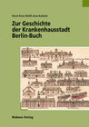 Buchcover Zur Geschichte der Krankenhausstadt Berlin-Buch