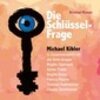 Buchcover Michael Kibler Liest Die Schlüssel-Frage
