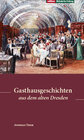 Buchcover Gasthausgeschichten aus dem alten Dresden