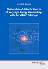 Buchcover Observation of Galactic Sources of Very High Energy Gamma-Rays with the MAGIC Telescope