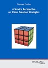 Buchcover A Service Perspective on Value Creation Strategies