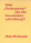Buchcover Bilddokumente für die Geschichtsschreibung?