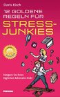 Buchcover 12 Goldene Regeln für Stress-Junkies. Ein Anti-Ratgeber