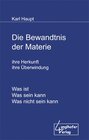 Buchcover Die Bewandtnis der Materie - ihre Herkunft - ihre Überwindung