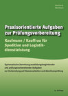 Buchcover Praxisorientierte Aufgaben zur Prüfungsvorbereitung Kaufmann/Kauffrau für Spedition und Logistikdienstleistungen