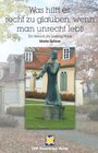 Buchcover Was hilft es, recht zu glauben, wenn man unrecht lebt!