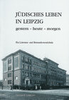 Buchcover Jüdisches Leben in Leipzig gestern - heute - morgen