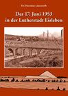 Buchcover Der 17. Juni 1953 in der Lutherstadt Eisleben