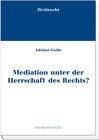 Buchcover Mediation unter der Herrschaft des Rechts?