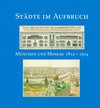 Buchcover Städte im Aufbruch. München und Moskau 1812-1914.