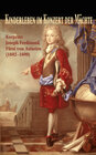 Buchcover Kinderleben im Konzert der Mächte. Kurprinz Joseph Ferdinand (1692-1699), Fürst von Asturien