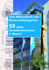 Buchcover Vom Nationalpark zum Bienenvolksbegehren. 50 Jahre Umweltministerium in Bayern