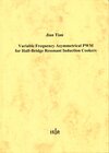 Buchcover Variable Frequency Asymmetrical PWM for Half-Bridge Resonant Induction Cookers