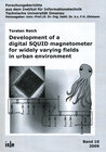 Buchcover Development of a digital SQUID magnetometer for widely varying fields in urban environment