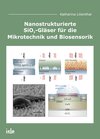 Buchcover Nanostrukturierte SiO2-Gläser für die Mikrotechnik und Biosensorik
