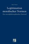 Buchcover Legitimation moralischer Normen