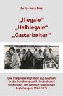 Buchcover "Illegale", "Halblegale", "Gastarbeiter"