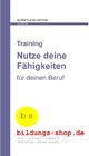 Buchcover Nutze deine Fähigkeiten in deinem Beruf