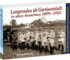 Buchcover Langensalza als Garnisonstadt in alten Ansichten 1899–1925