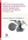 Buchcover Die Stiftungen der Familie Hardenrath an St. Maria im Kapitol zu Köln (um 1460 bis 1630)