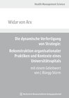 Buchcover Die dynamische Verfertigung von Strategie: Rekonstruktion organisationaler Praktiken und Kontexte eines Universitätsspit