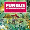 Buchcover Fungus Verschwindibus - Das Pilzmann-Lied