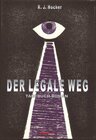 Buchcover Der legale Weg - Tagebuch-Roman meiner Ausreise aus der ehemaligen DDR 1988/89
