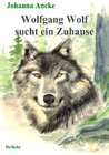 Buchcover Wolfgang Wolf sucht ein Zuhause - ein Kinderbuch