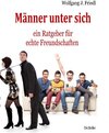 Buchcover Männer unter sich - ein Ratgeber für echte Freundschaften