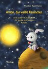 Buchcover Anton, das weiße Kaninchen und andere Geschichten für große und kleine Kinder