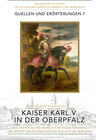 Buchcover Kaiser Karl V. in der Oberpfalz