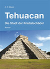 Buchcover Tehuacan - Die Stadt der Kristallschädel