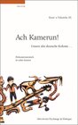 Buchcover Ach, Kamerun! Unsere alte deutsche Kolonie....