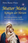 Buchcover Mutter Maria, Königin der Herzen. Ihre Lebensgeschichte