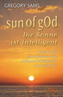 Buchcover Sun of gOd – Die Sonne ist intelligent. Sind wir wirklich der Höhepunkt der Evolution?