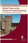 Buchcover Göbekli Tepe und der Prozess der Sesshaftwerdung