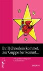 Buchcover Ihr Hühnerlein kommet, zur Grippe her kommt...