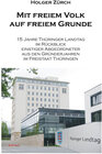 Buchcover Mit freiem Volk auf freiem Grunde - 15 Jahre Thüringer Landtag im Rückblick einstiger Abgeordneter