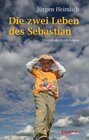 Buchcover Die zwei Leben des Sebastian - Diametrale Erzählungen